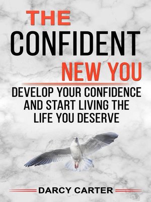 cover image of The Confident New You--Develop Your Confidence and Start Living the Life You Deserve
